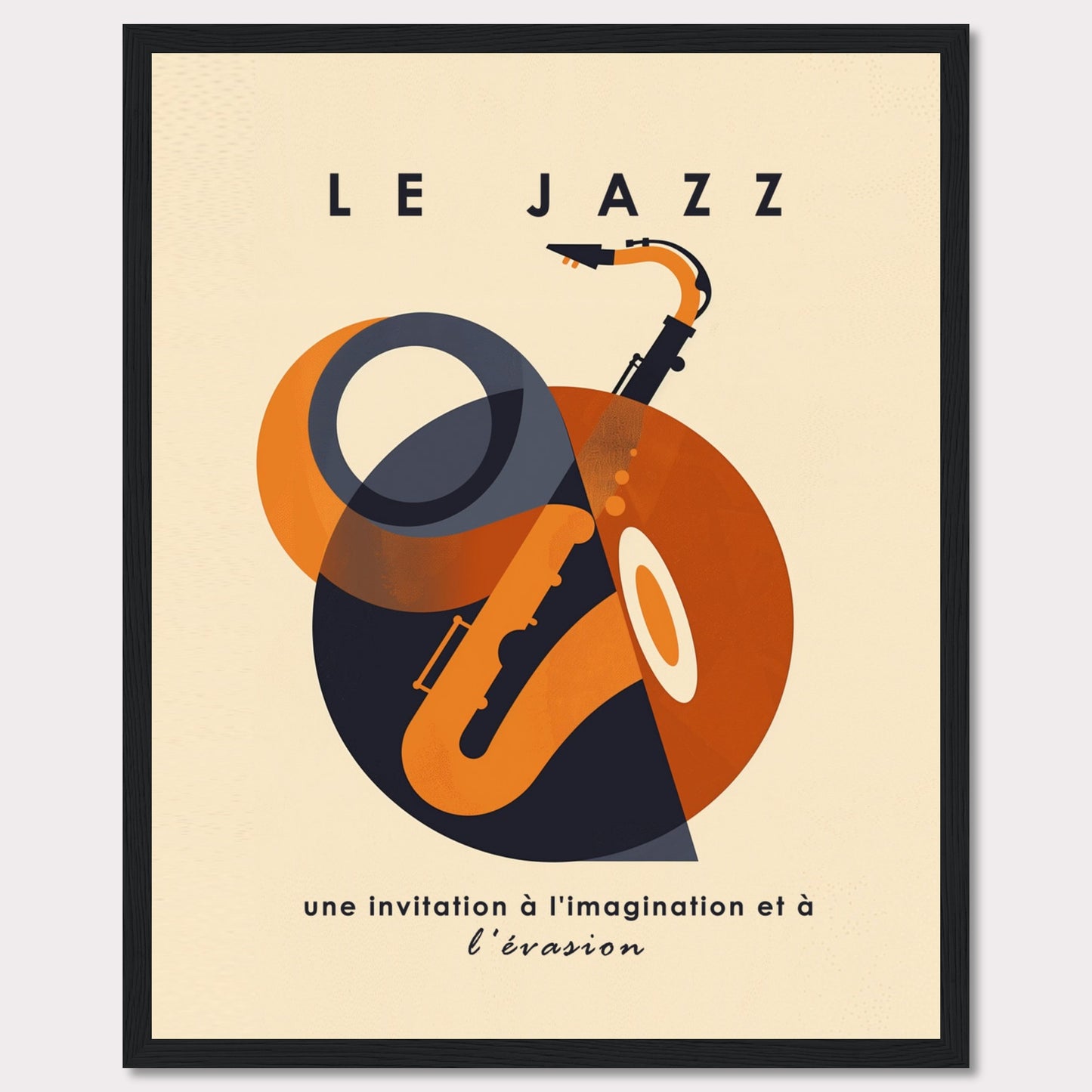 This poster features a stylized saxophone and hat, with overlapping geometric shapes in orange, black, and beige hues. The text reads "LE JAZZ" at the top and "une invitation à l'imagination et à l'évasion" at the bottom. The design evokes a sense of creativity and escape.