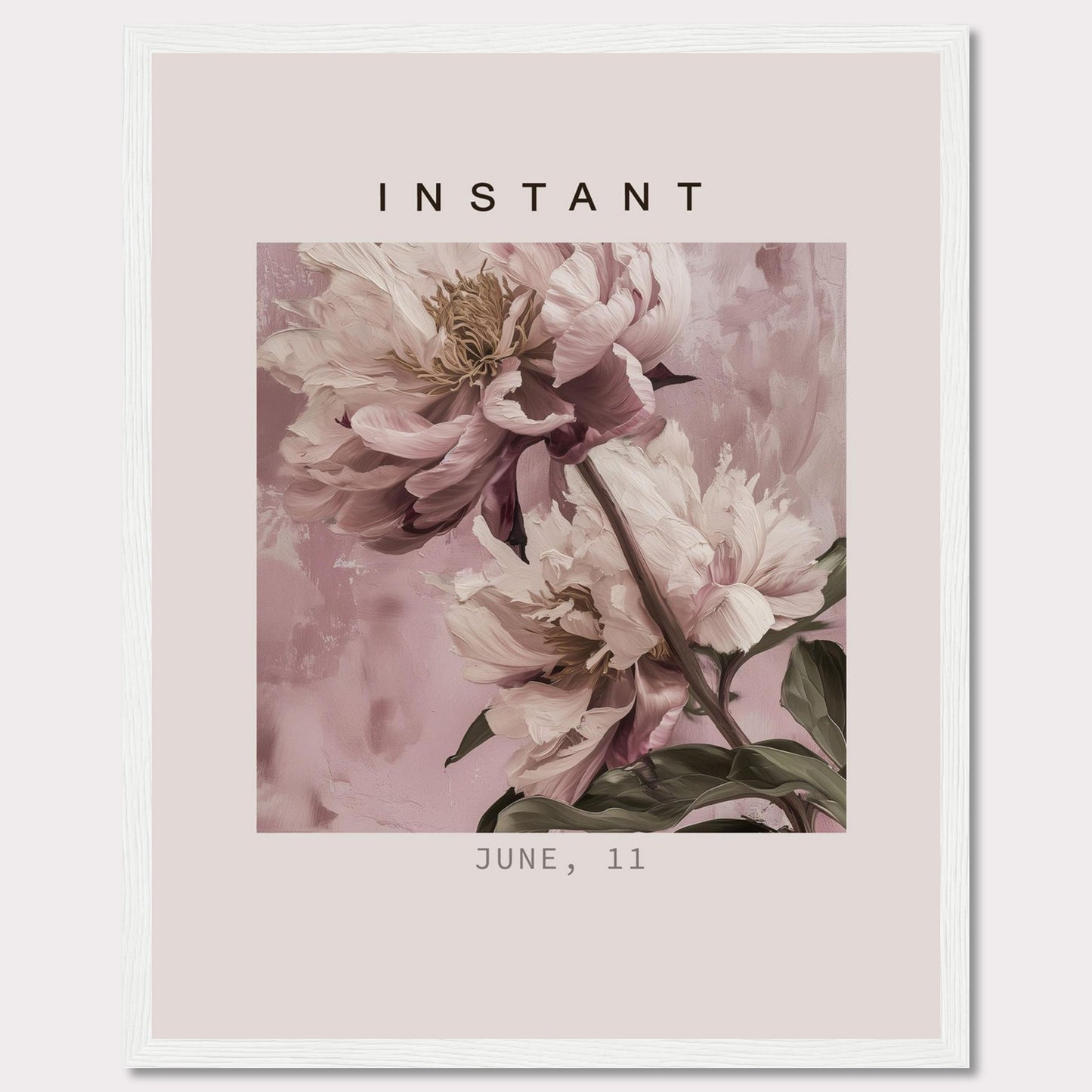 This image showcases a beautifully framed artwork featuring delicate, soft pink flowers against a subtle, textured background. The word "INSTANT" is prominently displayed at the top, with the date "JUNE, 11" at the bottom.