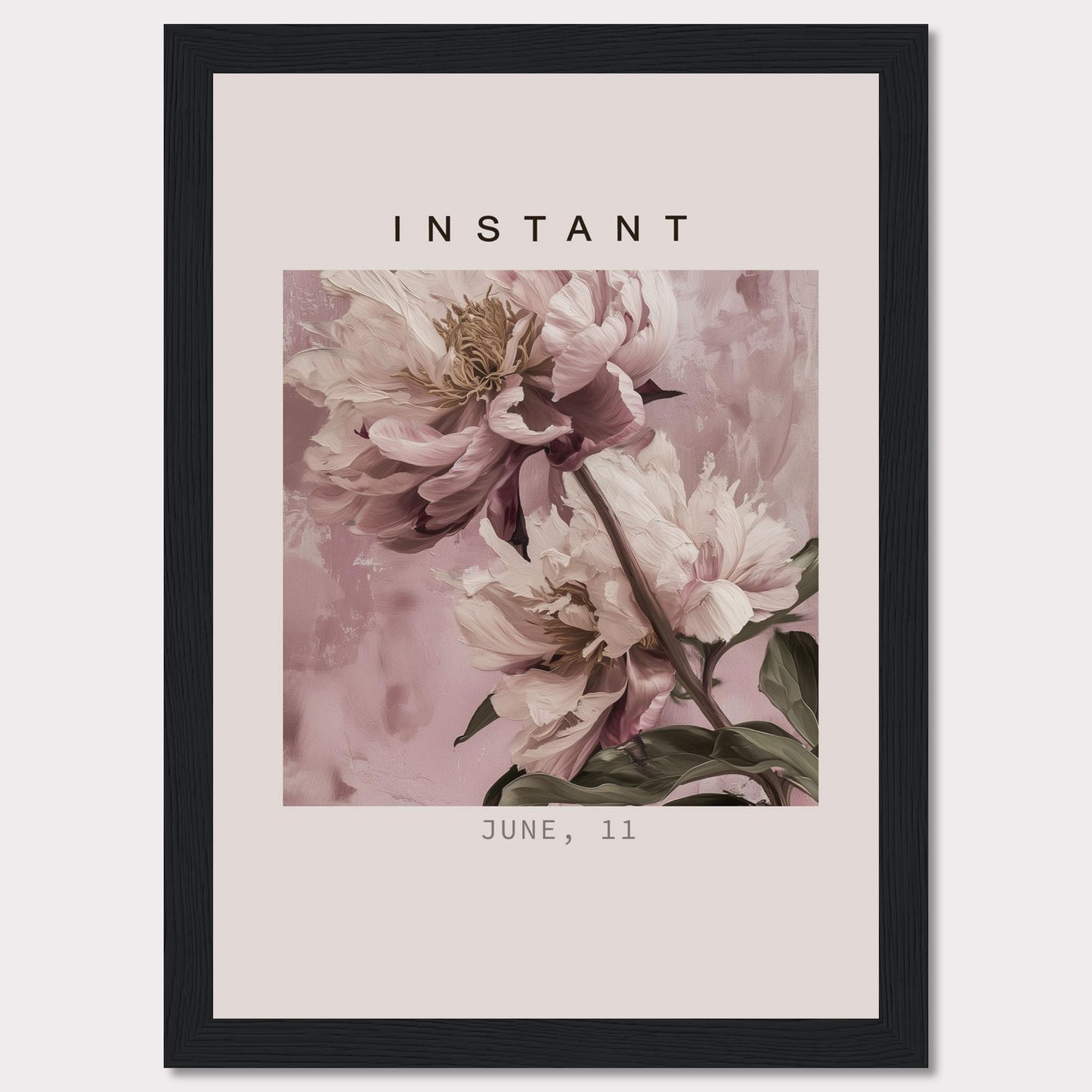 This image showcases a beautifully framed artwork featuring delicate, soft pink flowers against a subtle, textured background. The word "INSTANT" is prominently displayed at the top, with the date "JUNE, 11" at the bottom.