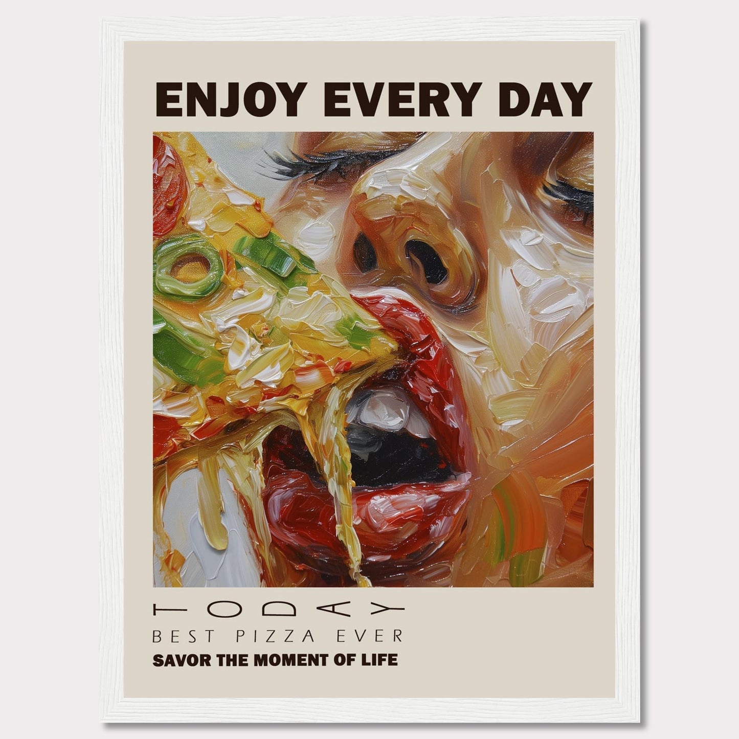 Enjoy a delicious slice of pizza every day with this vibrant and artistic poster. The image showcases a close-up of a person savoring a cheesy, vegetable-topped pizza slice.