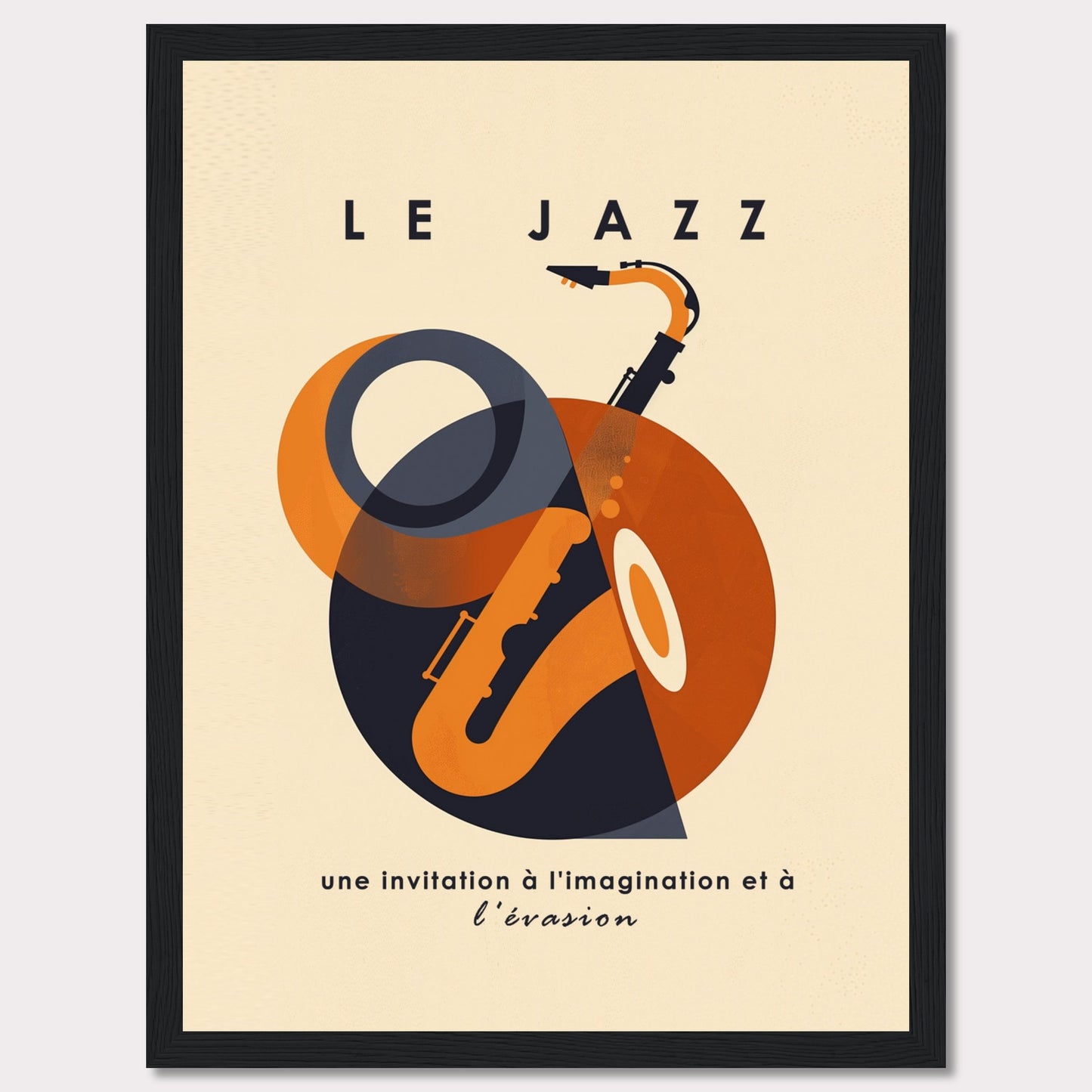 This poster features a stylized saxophone and hat, with overlapping geometric shapes in orange, black, and beige hues. The text reads "LE JAZZ" at the top and "une invitation à l'imagination et à l'évasion" at the bottom. The design evokes a sense of creativity and escape.