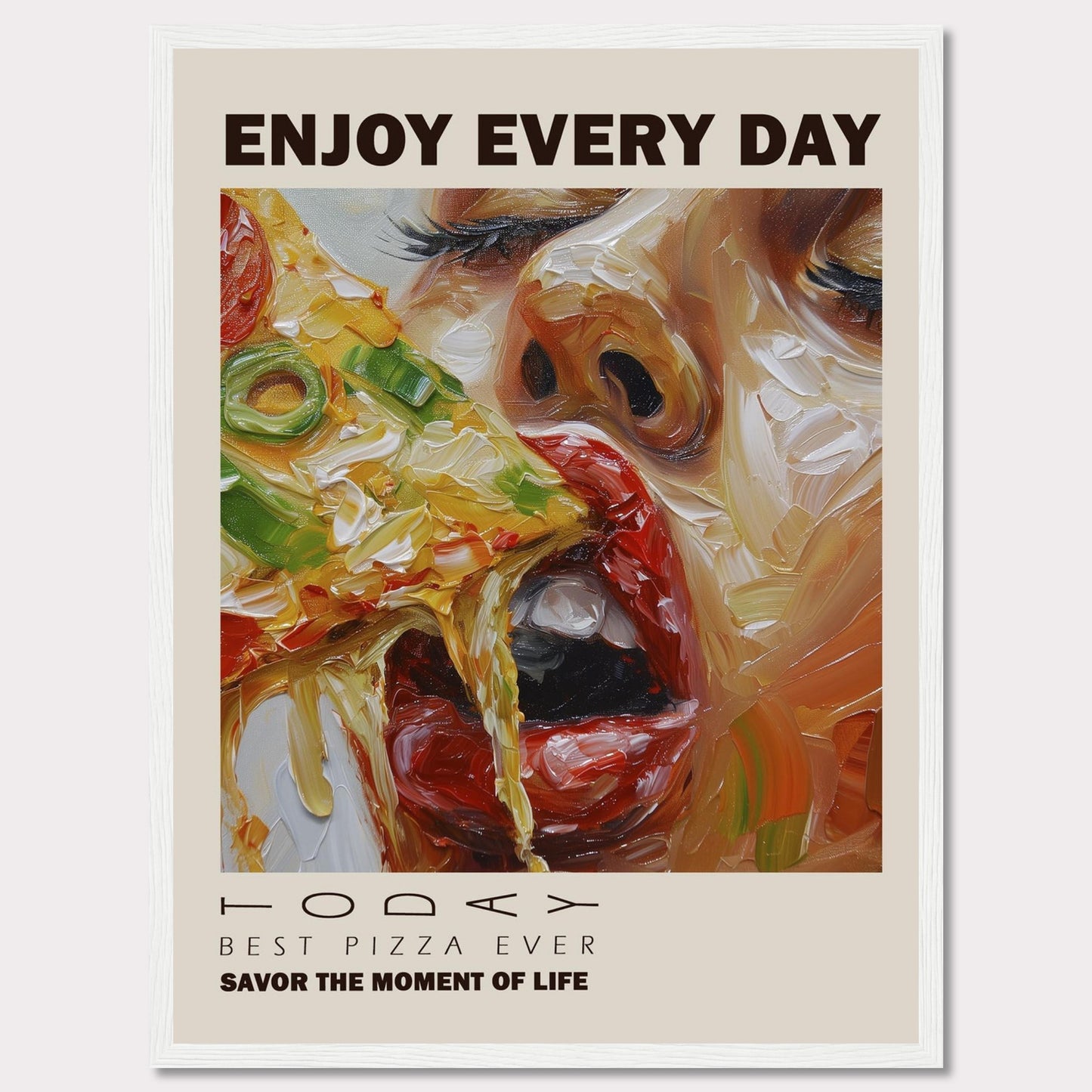 Enjoy a delicious slice of pizza every day with this vibrant and artistic poster. The image showcases a close-up of a person savoring a cheesy, vegetable-topped pizza slice.