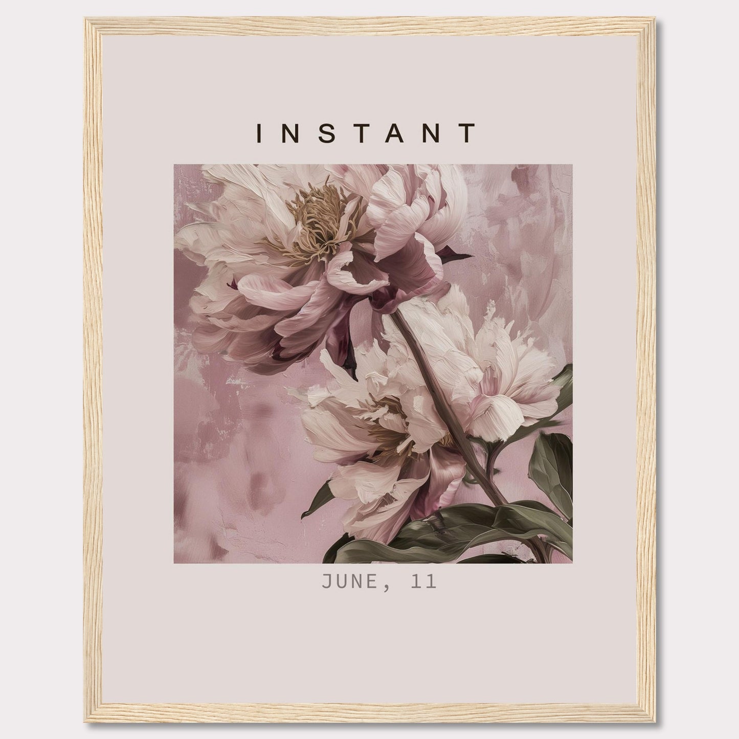 This image showcases a beautifully framed artwork featuring delicate, soft pink flowers against a subtle, textured background. The word "INSTANT" is prominently displayed at the top, with the date "JUNE, 11" at the bottom.