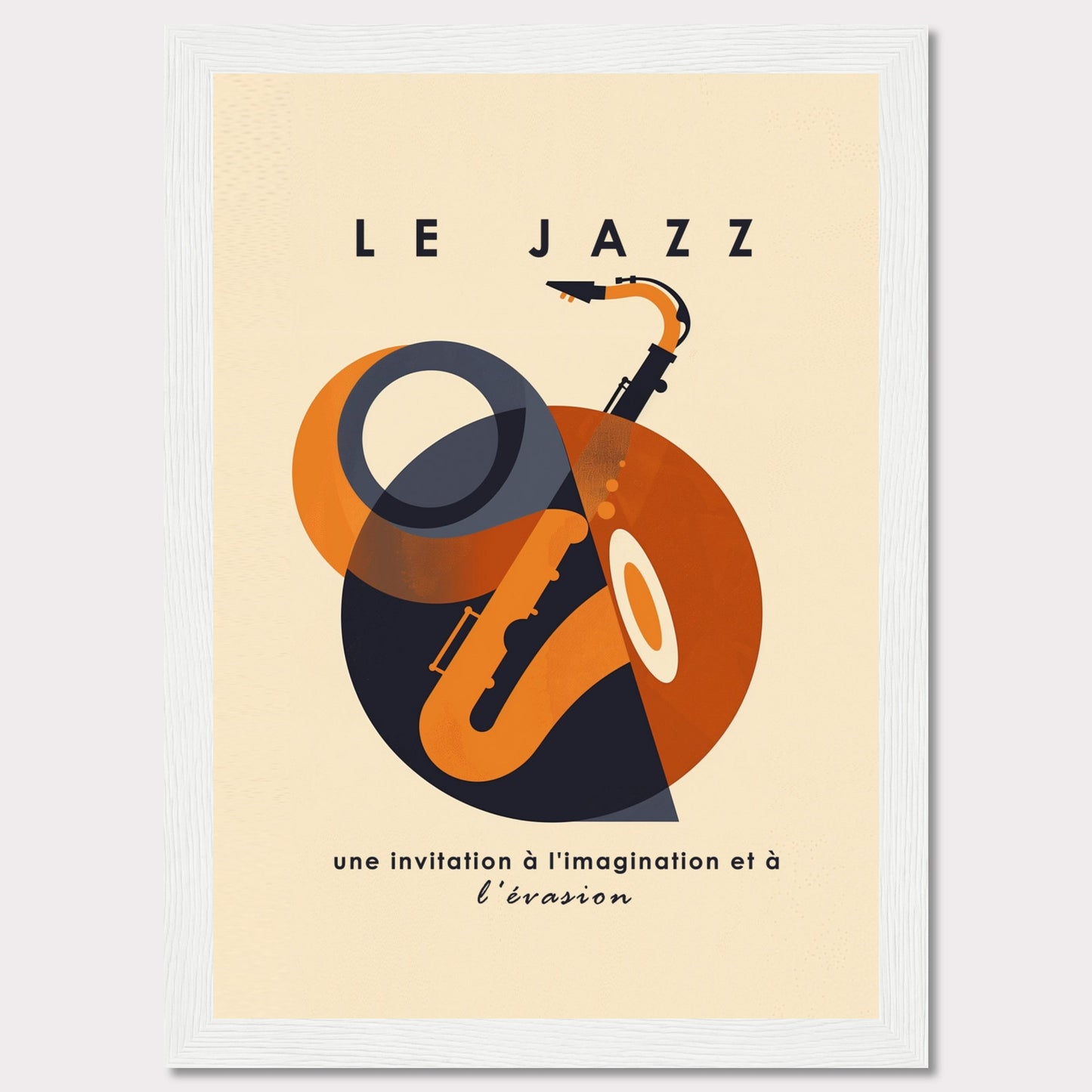 This poster features a stylized saxophone and hat, with overlapping geometric shapes in orange, black, and beige hues. The text reads "LE JAZZ" at the top and "une invitation à l'imagination et à l'évasion" at the bottom. The design evokes a sense of creativity and escape.