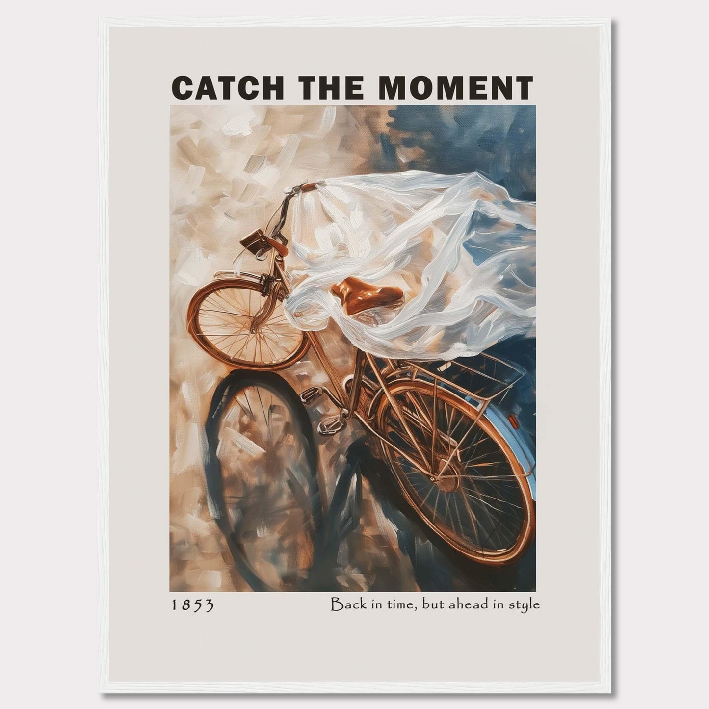 This image features a vintage bicycle draped in a flowing, translucent fabric, creating a sense of motion and nostalgia. The words "CATCH THE MOMENT" are prominently displayed at the top, encouraging viewers to seize opportunities. At the bottom, it reads "1853" and "Back in time, but ahead in style," blending historical charm with modern elegance.