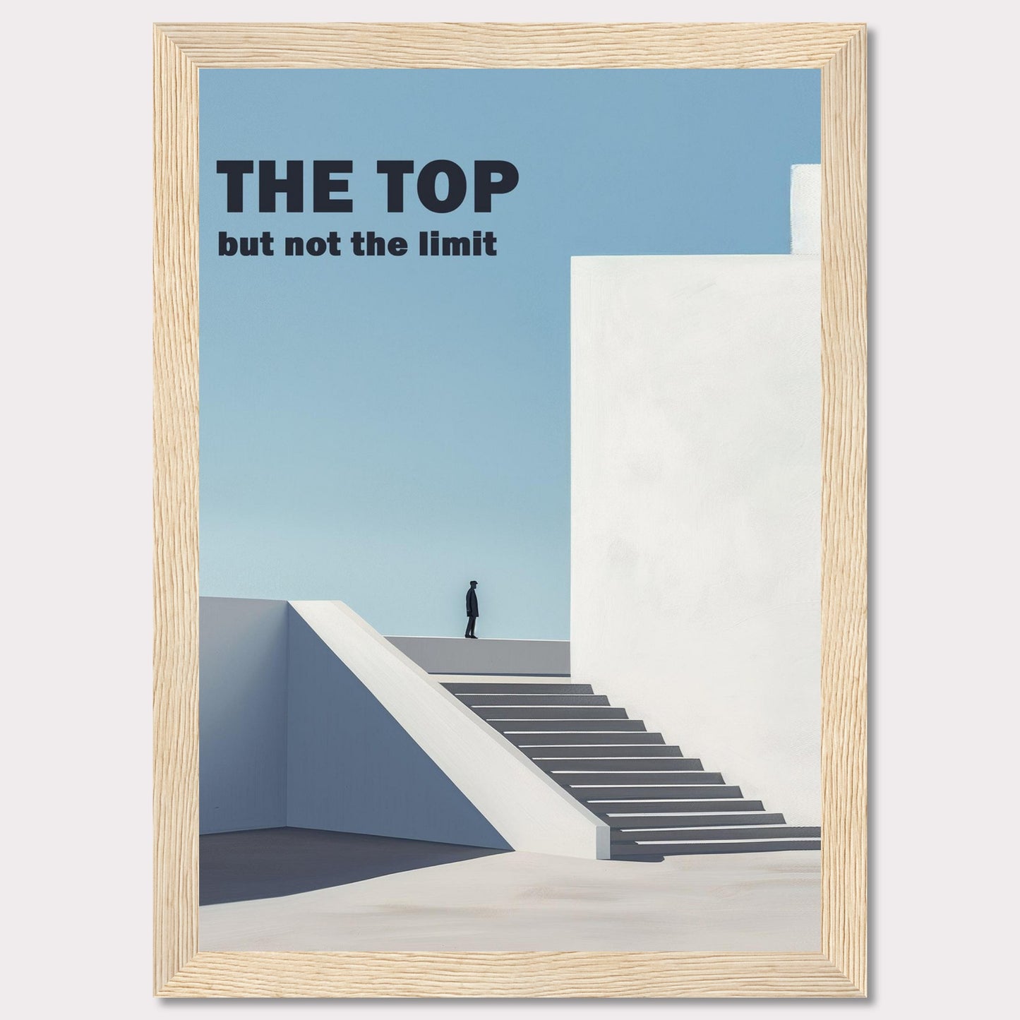 This minimalist poster features a person standing at the top of a staircase, gazing into the horizon. The bold text reads "THE TOP but not the limit," inspiring viewers to reach beyond their perceived boundaries.