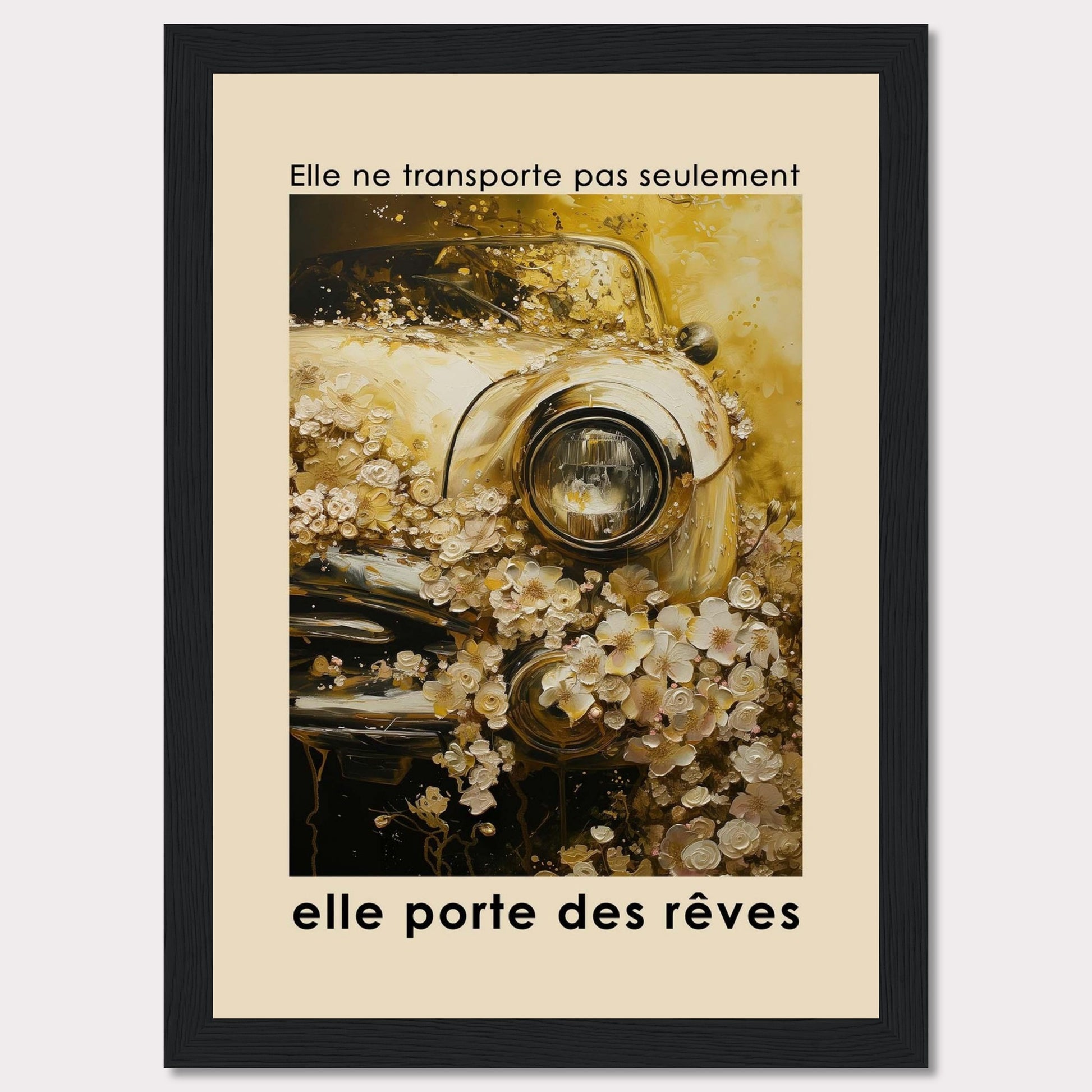 This image features a vintage car adorned with an abundance of delicate flowers, creating a dreamy and nostalgic atmosphere. The text above the image reads "Elle ne transporte pas seulement," and below it says "elle porte des rêves," translating to "It doesn't just transport, it carries dreams."