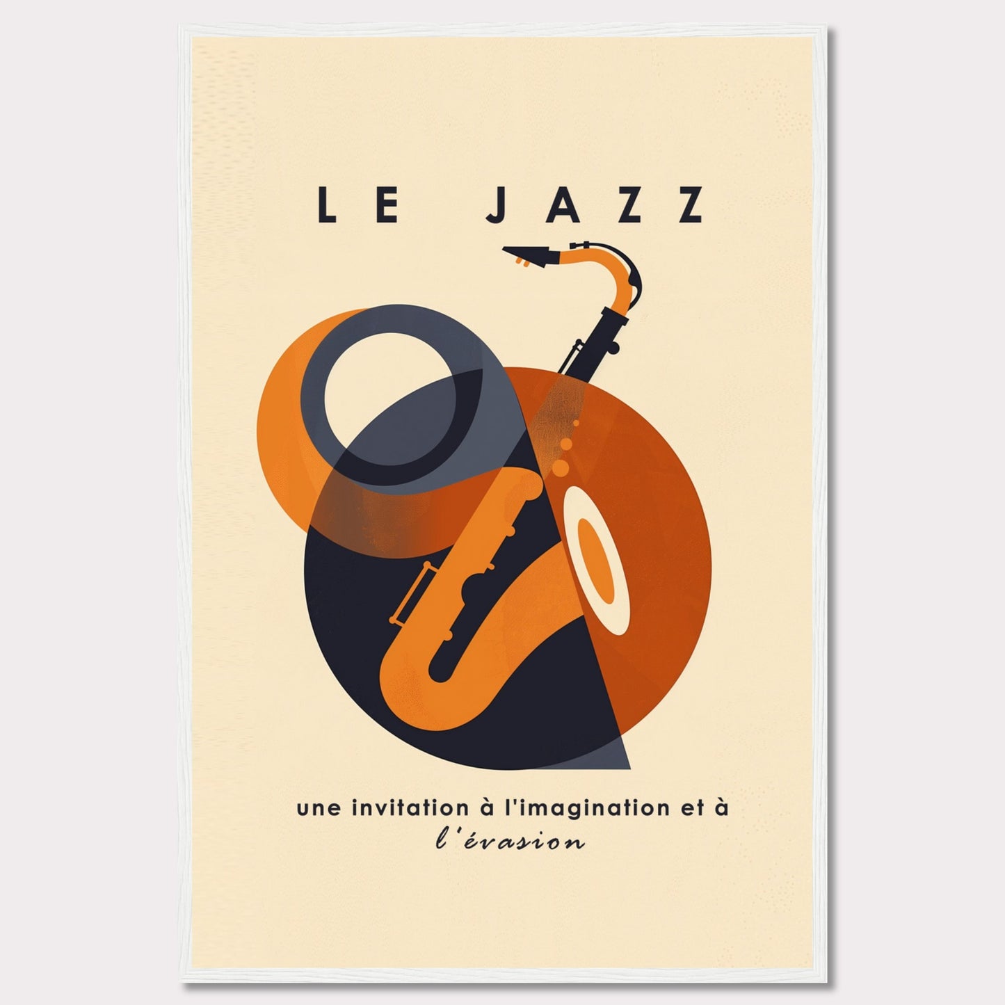 This poster features a stylized saxophone and hat, with overlapping geometric shapes in orange, black, and beige hues. The text reads "LE JAZZ" at the top and "une invitation à l'imagination et à l'évasion" at the bottom. The design evokes a sense of creativity and escape.