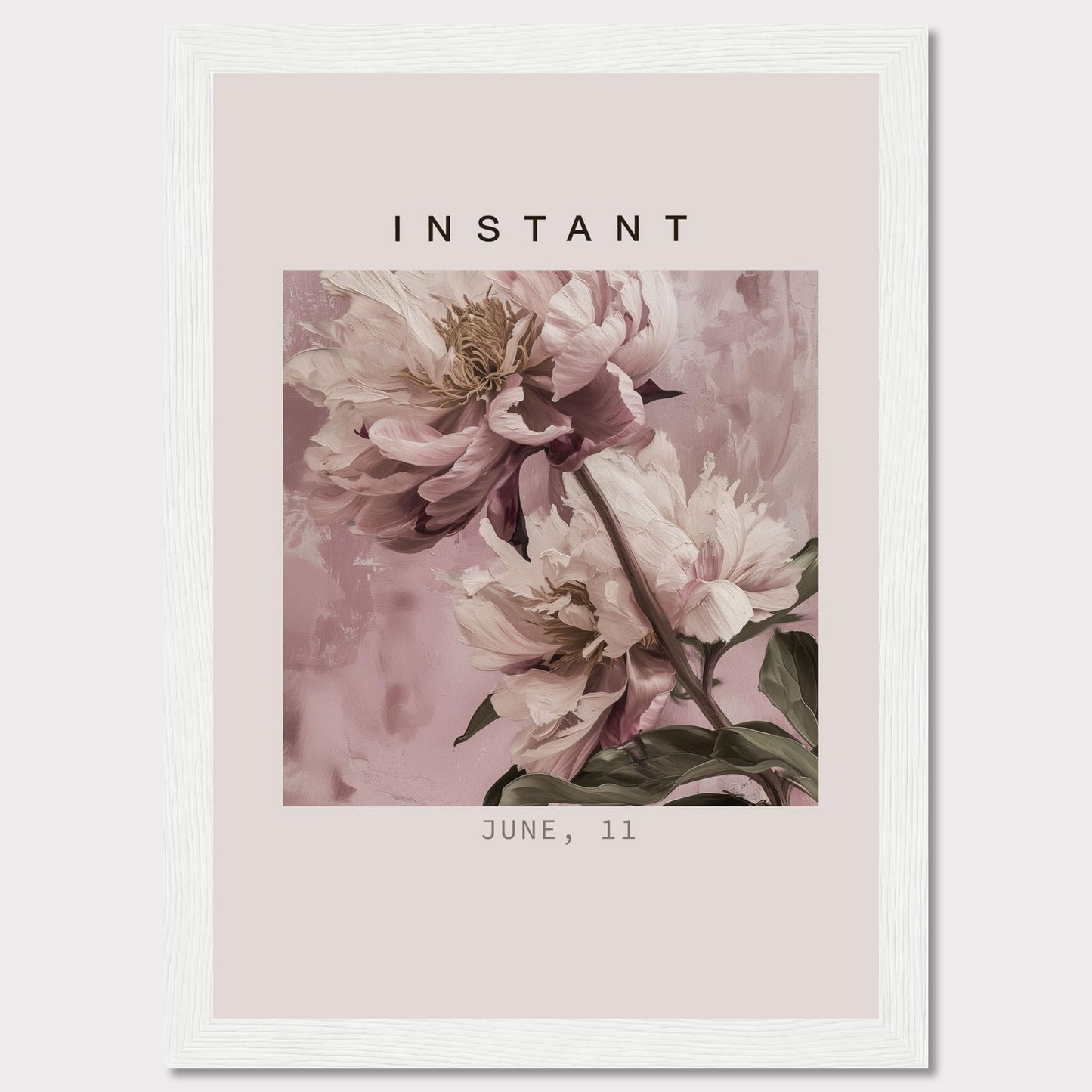 This image showcases a beautifully framed artwork featuring delicate, soft pink flowers against a subtle, textured background. The word "INSTANT" is prominently displayed at the top, with the date "JUNE, 11" at the bottom.