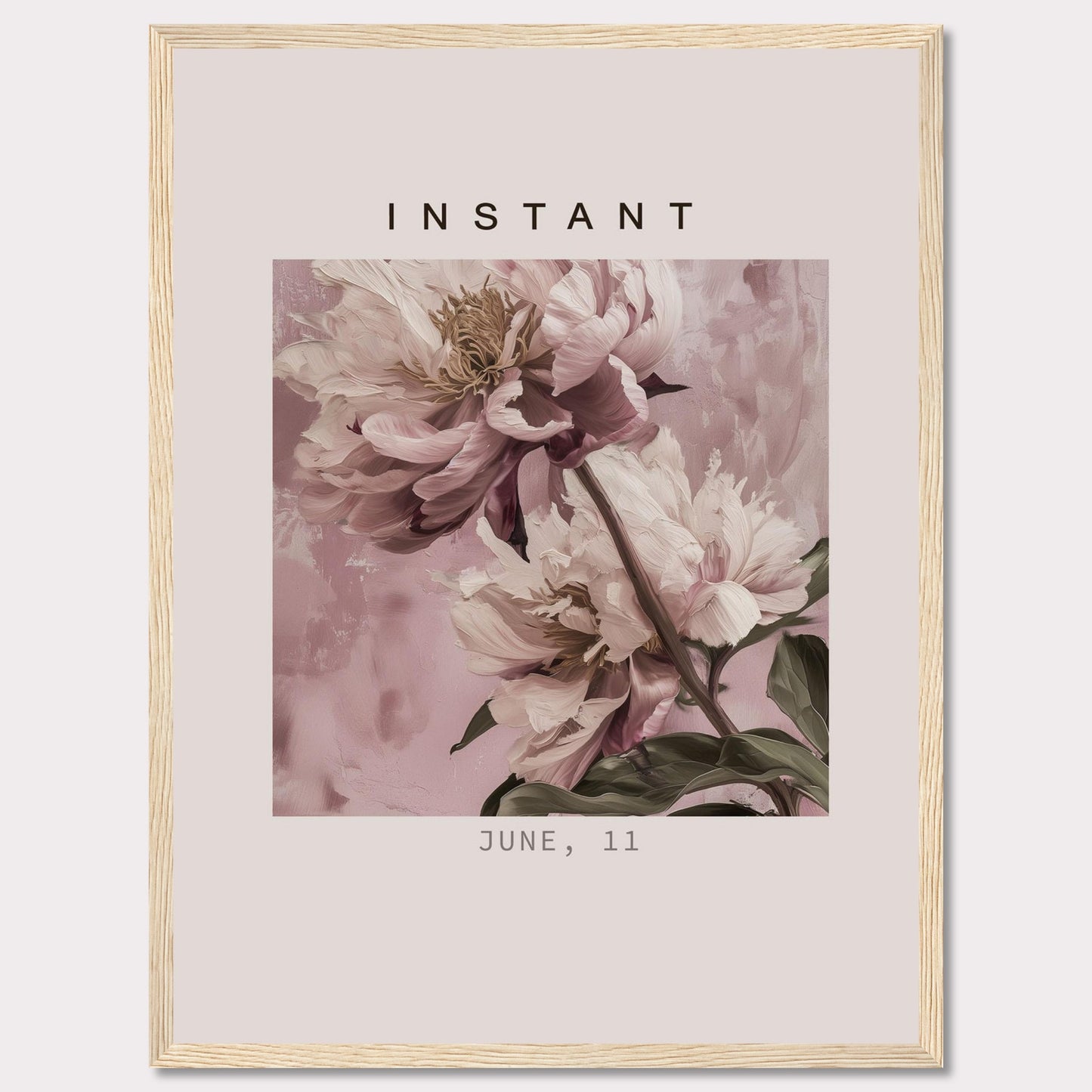 This image showcases a beautifully framed artwork featuring delicate, soft pink flowers against a subtle, textured background. The word "INSTANT" is prominently displayed at the top, with the date "JUNE, 11" at the bottom.