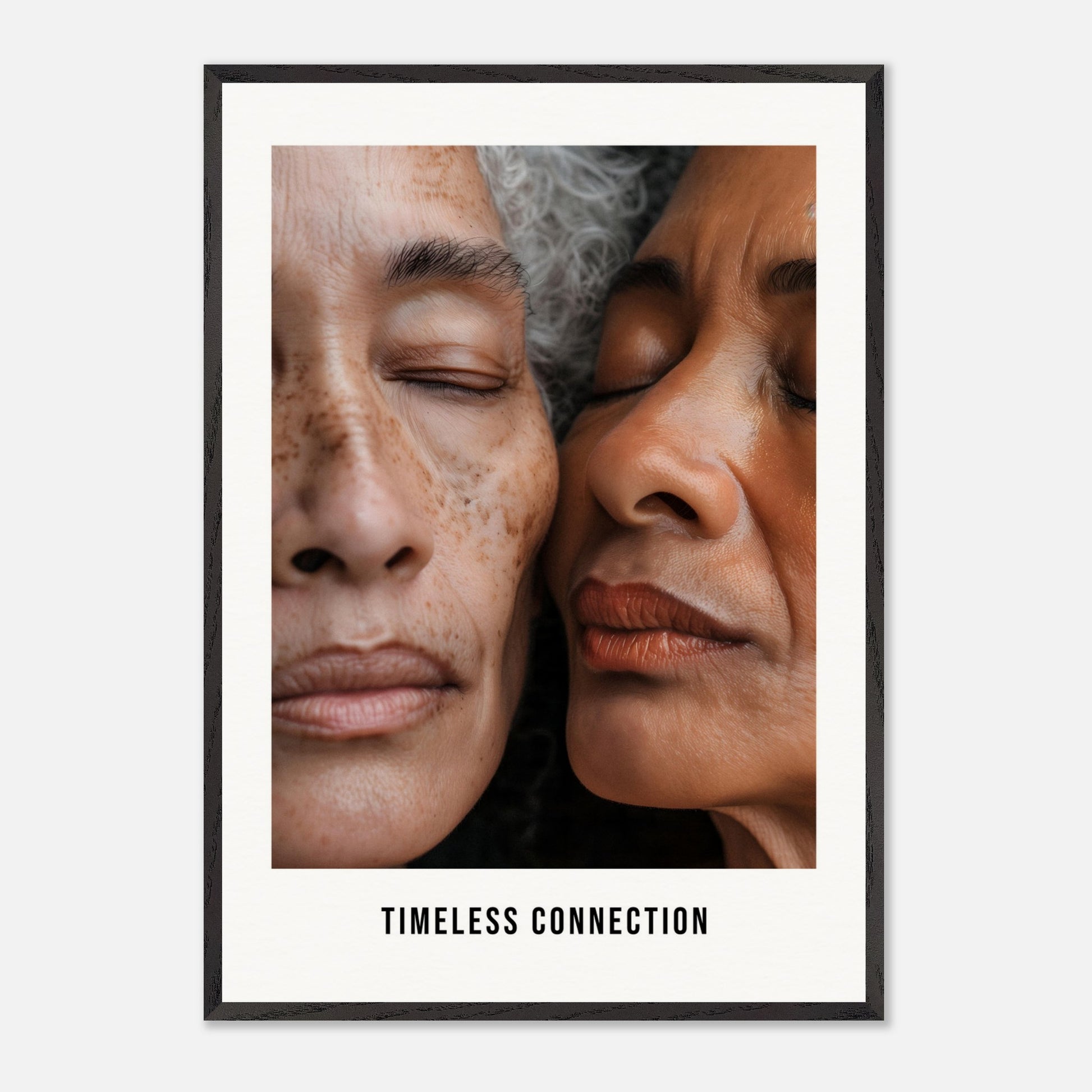 This illustration shows a close-up view of two elderly individuals with their eyes closed, conveying a sense of peace and connection. The text "TIMELESS CONNECTION" is displayed at the bottom.

This poster would fit well in a living room, bedroom, or any space meant for relaxation and reflection.