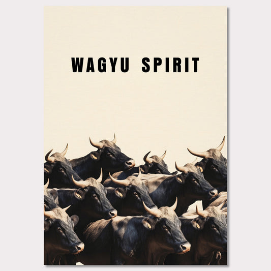 This illustration shows a group of black cattle with horns, set against a light background. The text "WAGYU SPIRIT" is prominently displayed at the top.

This poster will fit well in a kitchen, dining area, restaurant, or any space related to food and culinary arts.