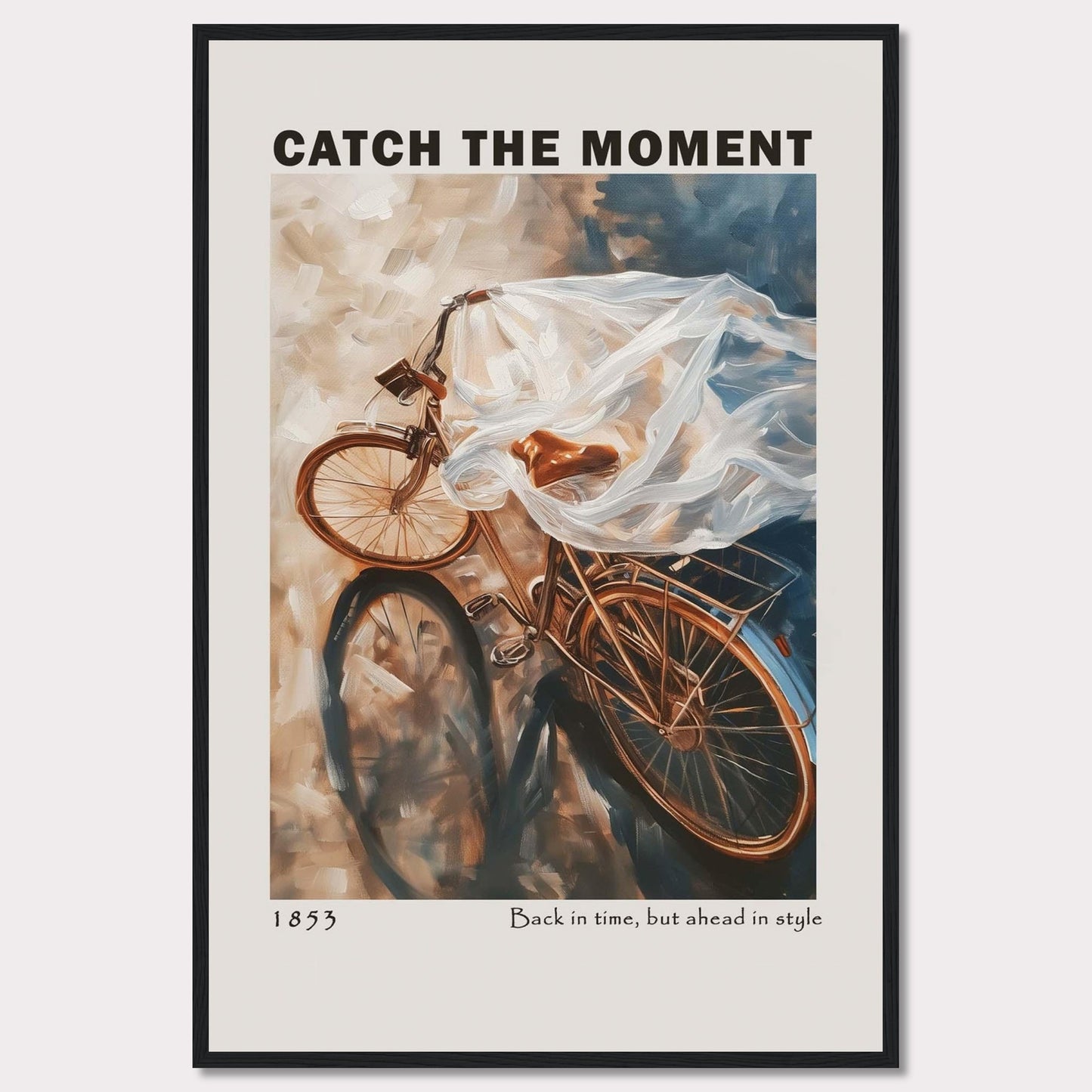 This image features a vintage bicycle draped in a flowing, translucent fabric, creating a sense of motion and nostalgia. The words "CATCH THE MOMENT" are prominently displayed at the top, encouraging viewers to seize opportunities. At the bottom, it reads "1853" and "Back in time, but ahead in style," blending historical charm with modern elegance.