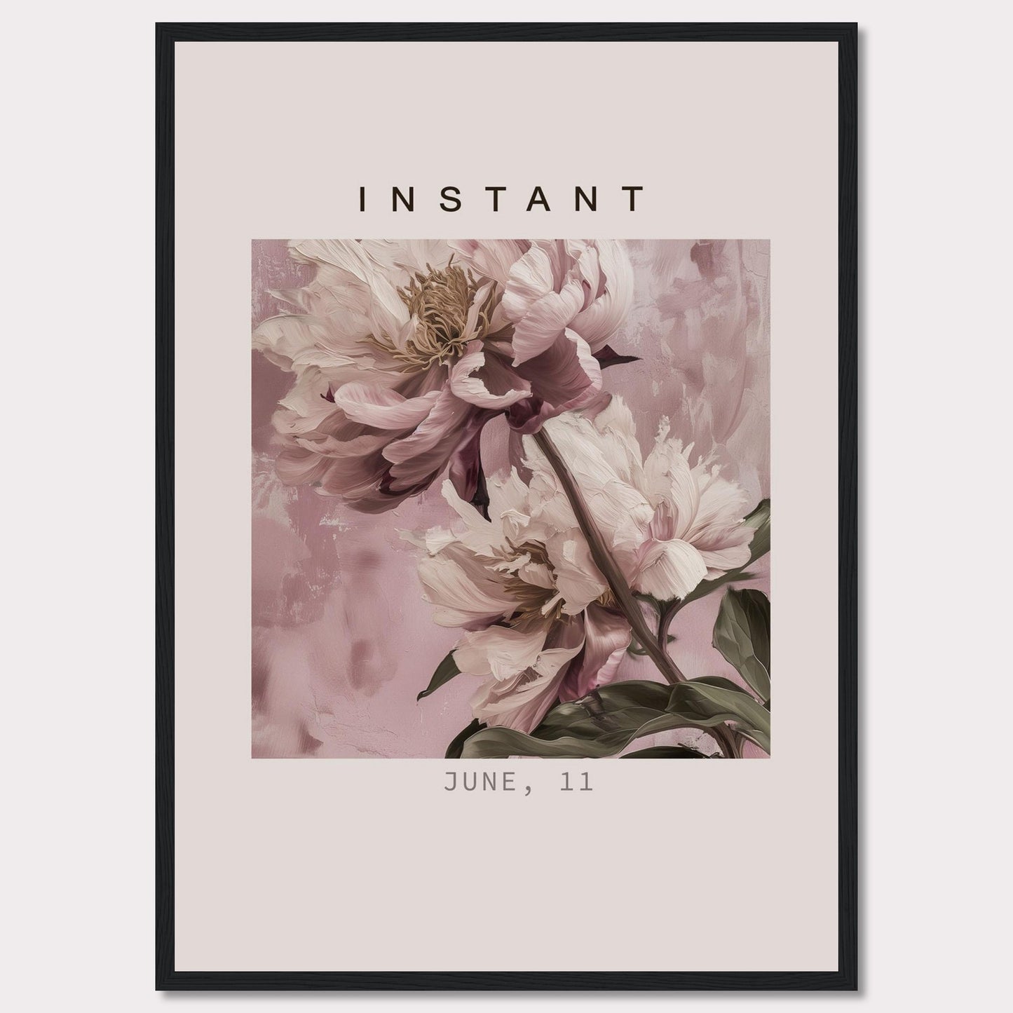 This image showcases a beautifully framed artwork featuring delicate, soft pink flowers against a subtle, textured background. The word "INSTANT" is prominently displayed at the top, with the date "JUNE, 11" at the bottom.