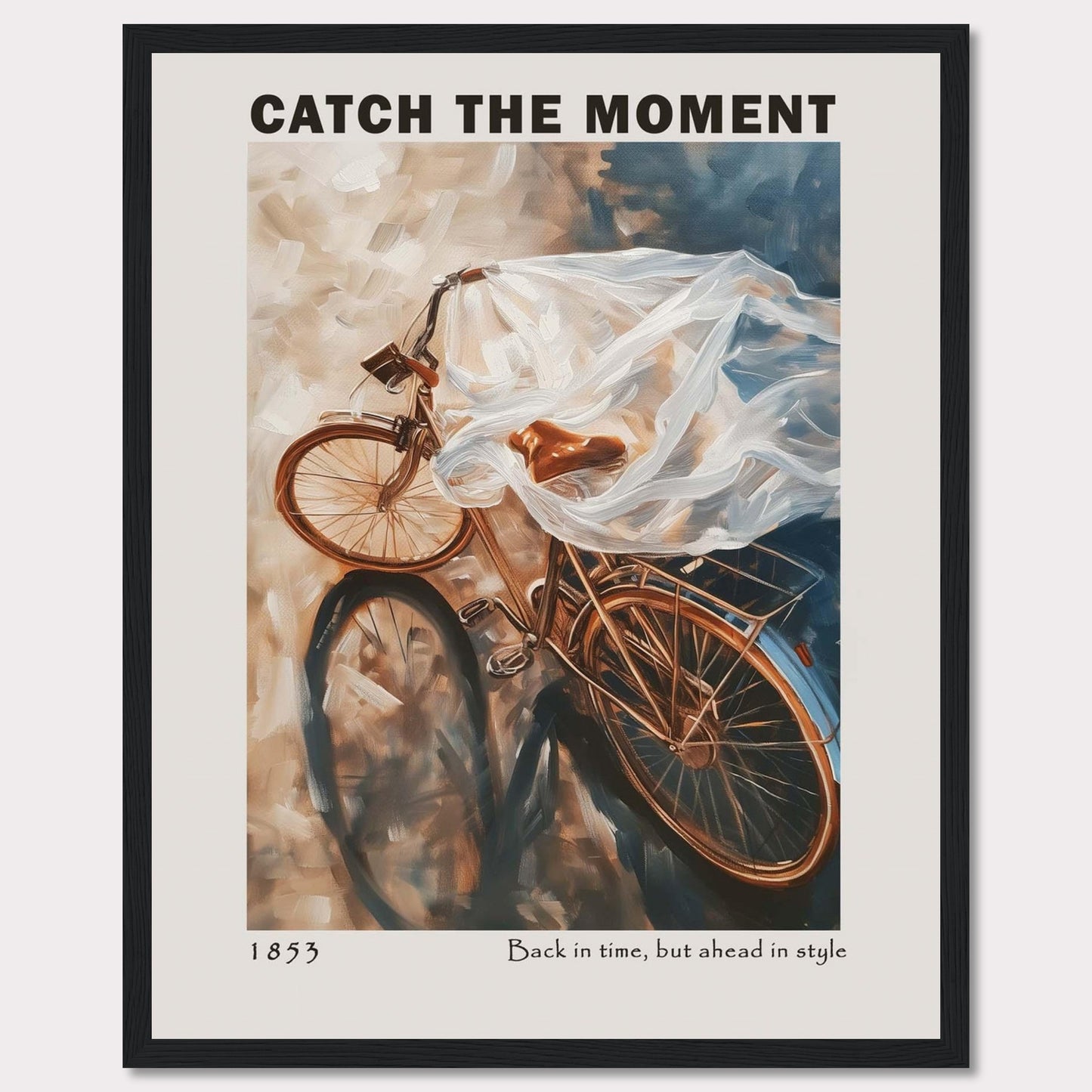 This image features a vintage bicycle draped in a flowing, translucent fabric, creating a sense of motion and nostalgia. The words "CATCH THE MOMENT" are prominently displayed at the top, encouraging viewers to seize opportunities. At the bottom, it reads "1853" and "Back in time, but ahead in style," blending historical charm with modern elegance.