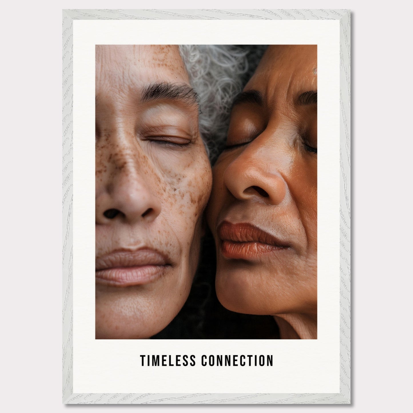 This illustration shows a close-up view of two elderly individuals with their eyes closed, conveying a sense of peace and connection. The text "TIMELESS CONNECTION" is displayed at the bottom.

This poster would fit well in a living room, bedroom, or any space meant for relaxation and reflection.