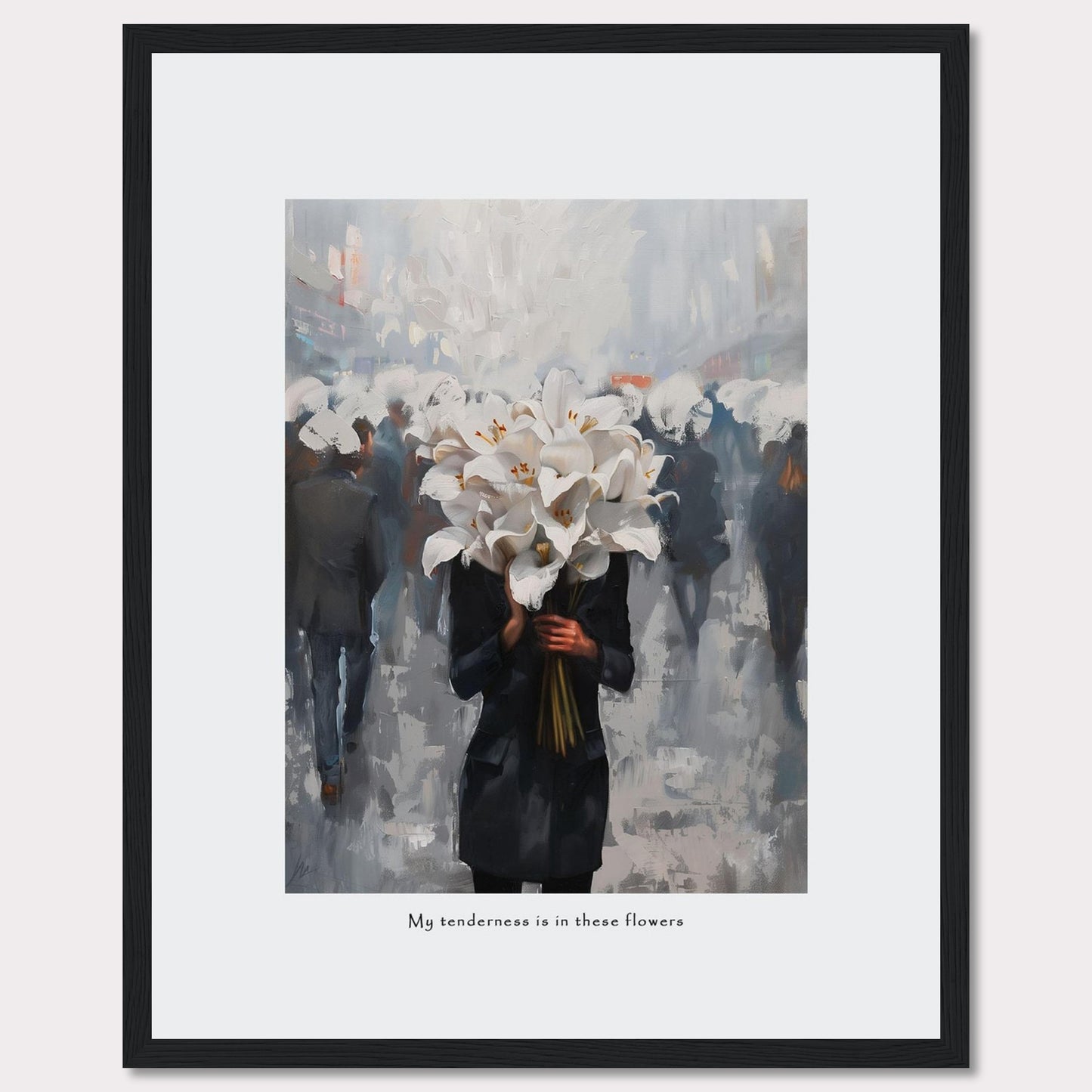 This artwork features a person holding a large bouquet of white lilies in a bustling, blurred cityscape. The image conveys a sense of serenity amidst the chaos. Below the image, the text reads, "My tenderness is in these flowers."