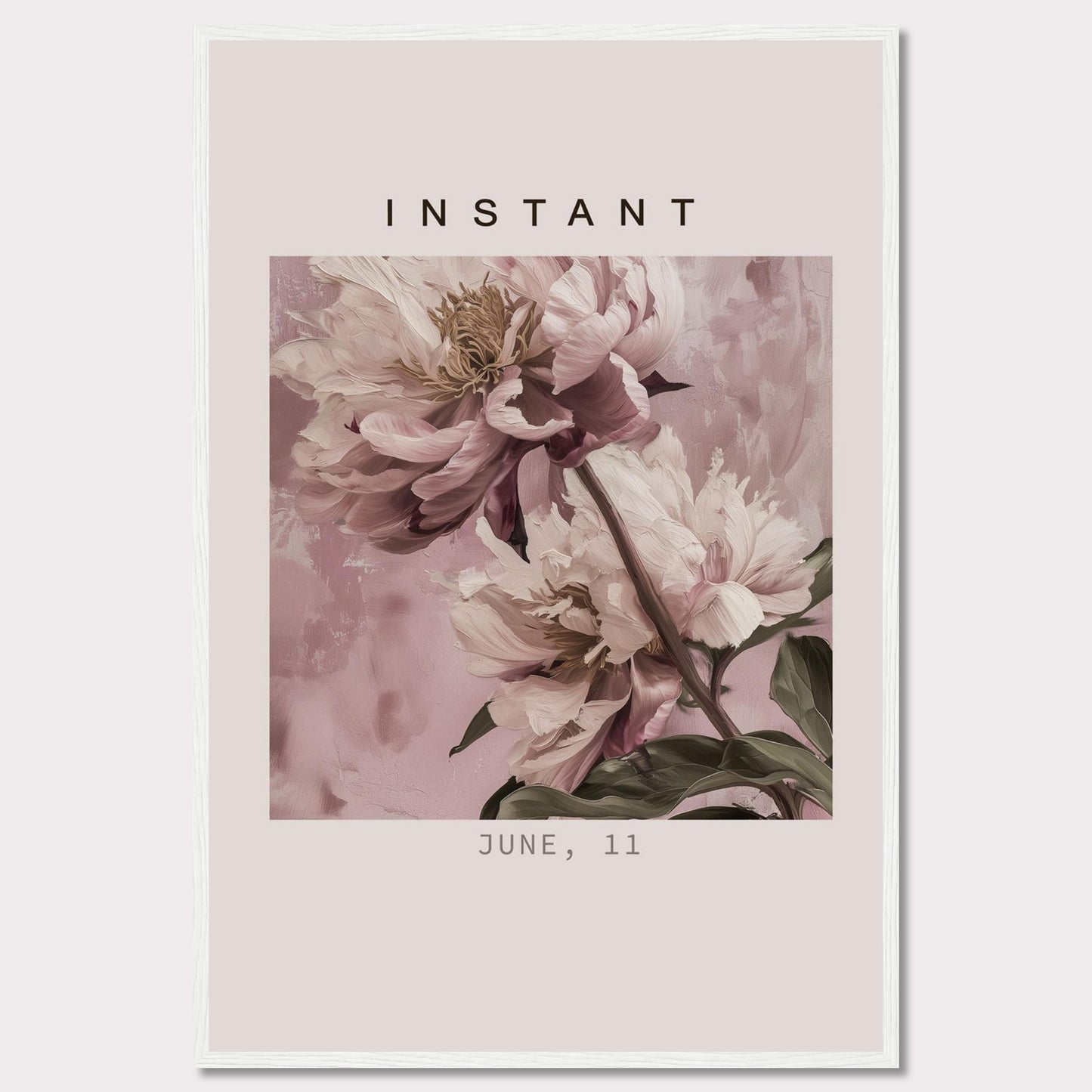 This image showcases a beautifully framed artwork featuring delicate, soft pink flowers against a subtle, textured background. The word "INSTANT" is prominently displayed at the top, with the date "JUNE, 11" at the bottom.