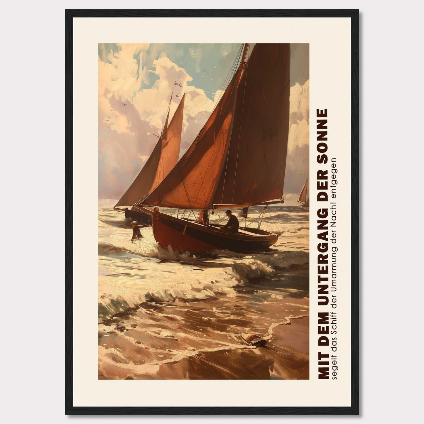 This captivating artwork depicts two sailboats navigating through the waves at sunset, with the sky painted in warm hues of orange and pink. The scene evokes a sense of adventure and tranquility as the boats head towards the horizon. The text on the side reads "MIT DEM UNTERGANG DER SONNE segelt das Schiff der Umarmung der Nacht entgegen," which translates to "With the setting of the sun, the ship sails towards the embrace of the night."