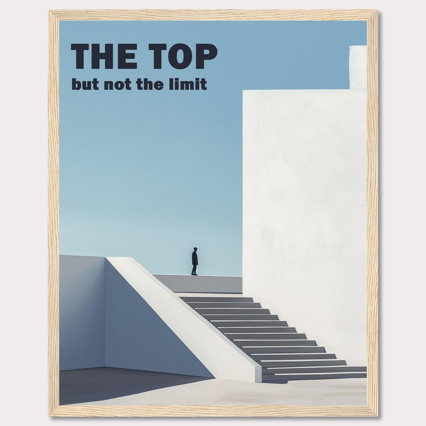 This minimalist poster features a person standing at the top of a staircase, gazing into the horizon. The bold text reads "THE TOP but not the limit," inspiring viewers to reach beyond their perceived boundaries.