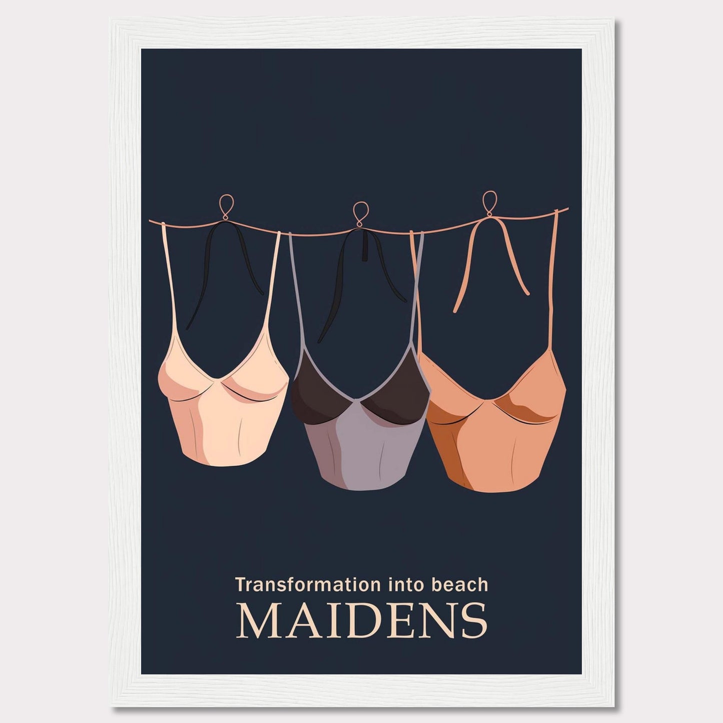 This image features a stylish and minimalistic poster with three bikinis hanging on a line against a dark background. The text at the bottom reads "Transformation into beach MAIDENS."