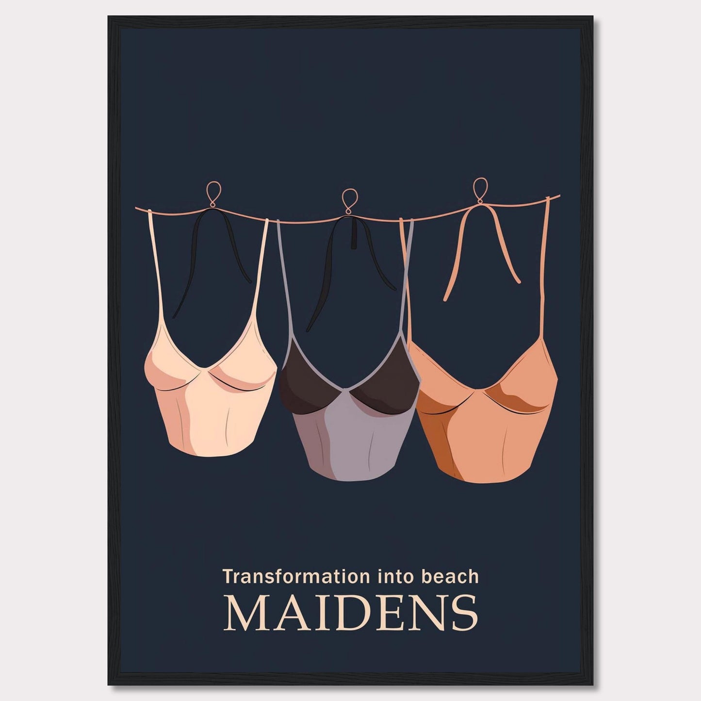 This image features a stylish and minimalistic poster with three bikinis hanging on a line against a dark background. The text at the bottom reads "Transformation into beach MAIDENS."