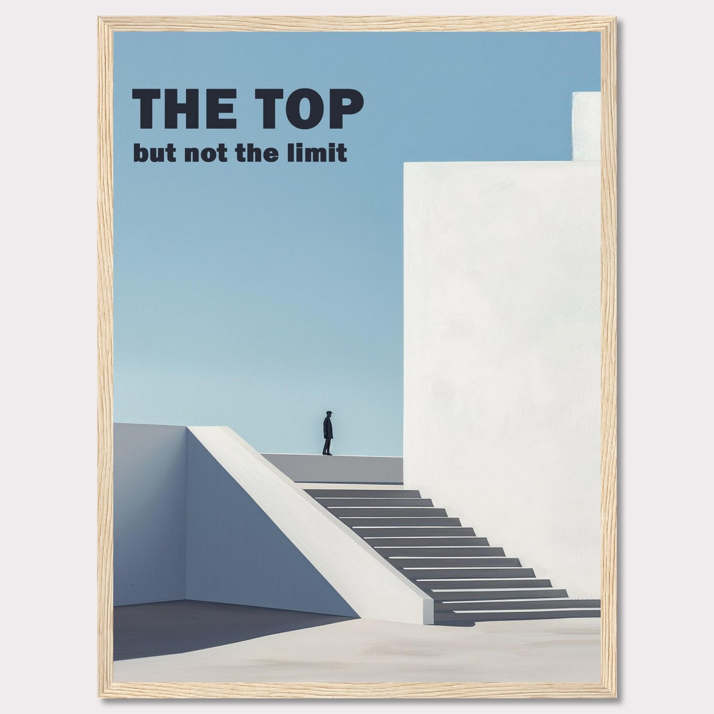 This minimalist poster features a person standing at the top of a staircase, gazing into the horizon. The bold text reads "THE TOP but not the limit," inspiring viewers to reach beyond their perceived boundaries.