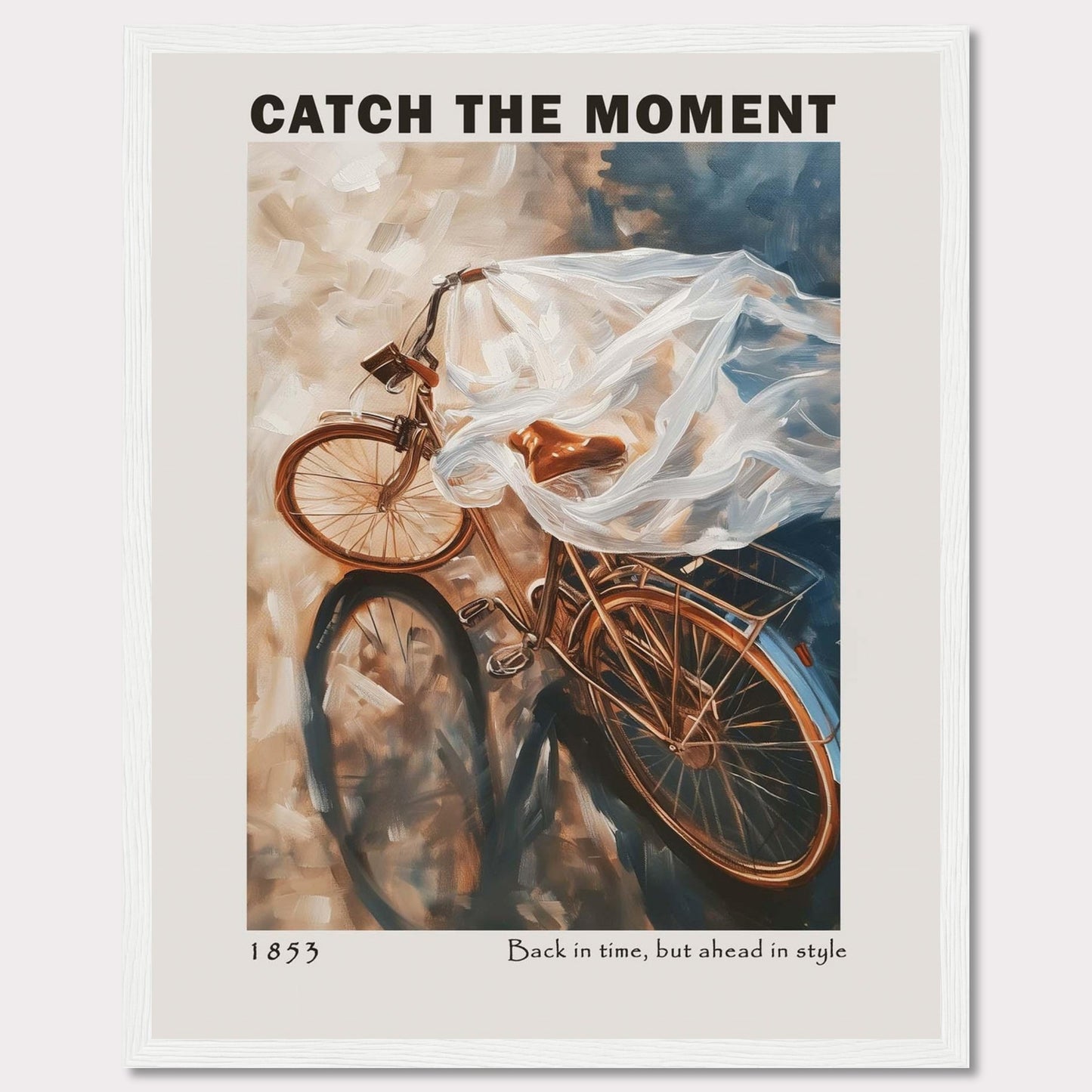 This image features a vintage bicycle draped in a flowing, translucent fabric, creating a sense of motion and nostalgia. The words "CATCH THE MOMENT" are prominently displayed at the top, encouraging viewers to seize opportunities. At the bottom, it reads "1853" and "Back in time, but ahead in style," blending historical charm with modern elegance.