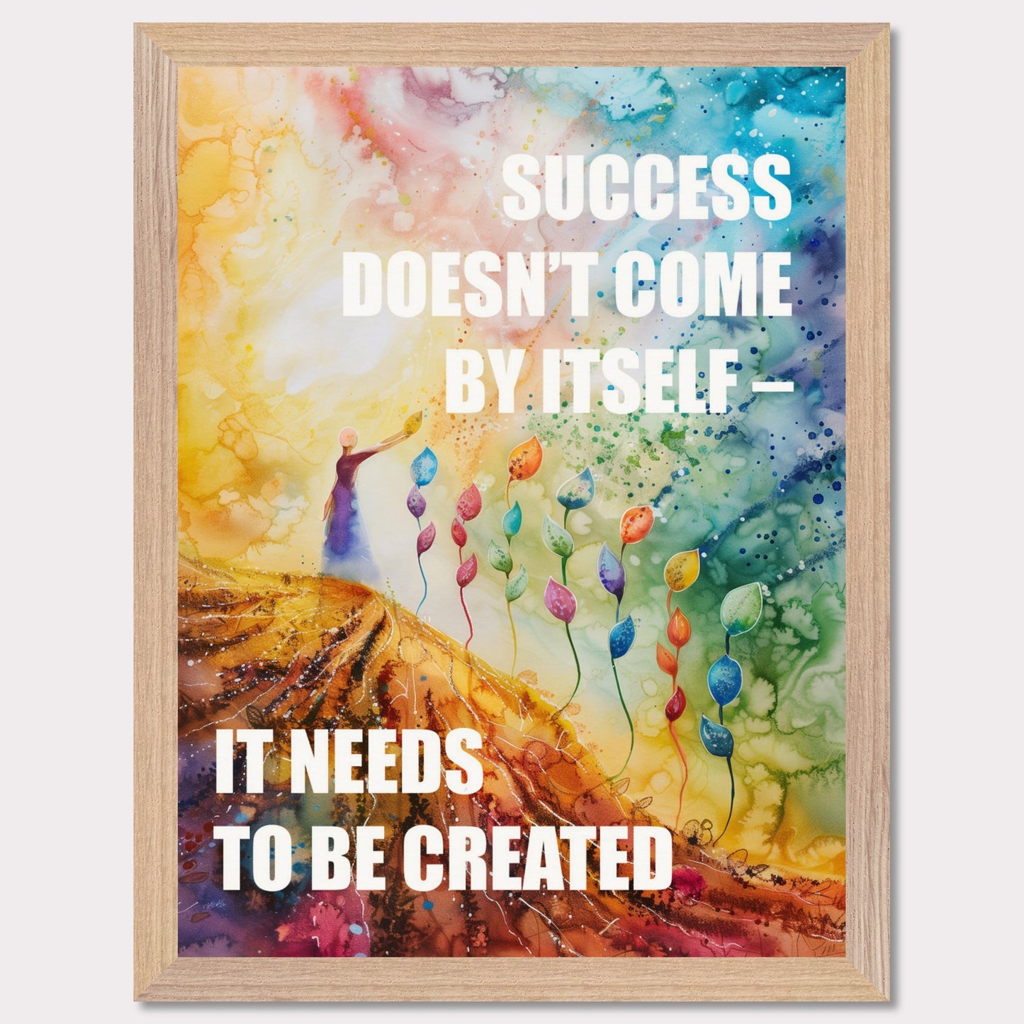 Colorful and inspiring poster featuring the motivational quote: "SUCCESS DOESN'T COME BY ITSELF - IT NEEDS TO BE CREATED".